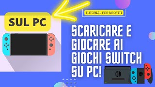 Come scaricare e giocare ai giochi per Switch su PC + Settaggi Max FPS