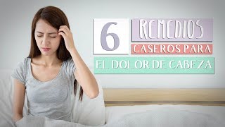 6 Remedios caseros para el dolor de cabeza 🤕