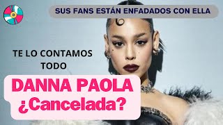 Danna Paola, CANCELADA por sus escandalosas declaraciones