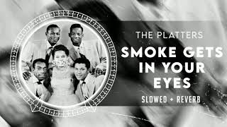 The Platters - Smoke Gets In Your Eyes [SLOWED]