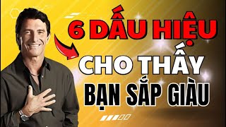 6 Dấu Hiệu Cho Thấy Sớm Muộn Bạn Cũng Là Người Giàu Có || Con Đường Thành Công