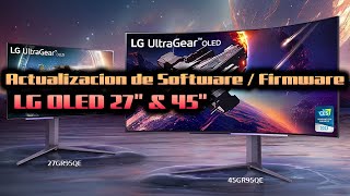 Actualizacion de software / firmware | LG Ultragear OLED 45 & 27 pulgadas |  45GR95QE-B | 27GR95QE-B