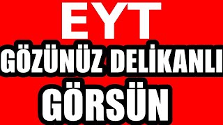 EYT , GÖZÜNÜZ DELİKANLI GÖRSÜN , EYT EMEKLİLİK ! , EYT SON DAKİKA HABERLERİ, EYT SICAK GELİŞME!