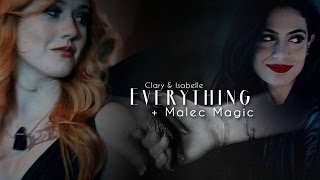 Clary & Isabelle ➰ Everything [+ Malec Magic]