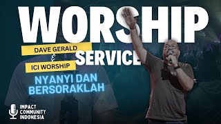 NYANYI DAN BERSORAKLAH ICI WORSHIP Feat. DAVE GERARD QUE