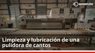 Limpieza y lubricación de una pulidora de cantos