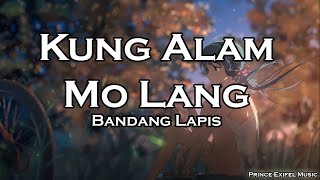 Kung Alam Mo Lang - Bandang Lapis (Mix) | Nang Dumating Ka, Kabilang Buhay, Sana'y Di Nalang