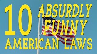 10 Absurdly Funny American Laws