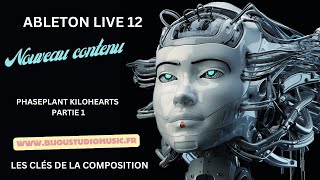 ABLETON LIVE 12 Gratuit Les clés de la composition Phaseplant Kilohearts partie 1