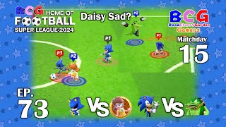 BCG Football Super League 2024 EP 73 MD 15 Metal Sonic-Daisy, Sonic-Vector