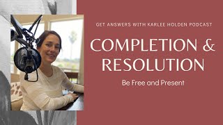 Completion and Resolution: You are not your past, free yourself from trauma