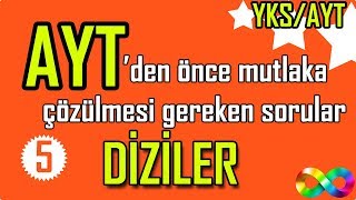 5) Diziler - YKS/AYT 'den Önce Mutlaka Çözülmesi Gereken Sorular