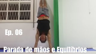 Parada de mãos e Equilíbrios Ep. 06