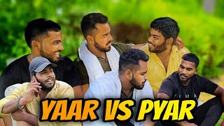 Yaar Vs Pyaar | Official Video | Part -1 |