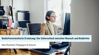 Bedürfnisorientierte Erziehung: Der Unterschied zwischen Wunsch und Bedürfnis