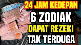 6 ZODIAK 24 JAM KEDEPAN KEDATANGAN REZEKI TAK TERDUGA