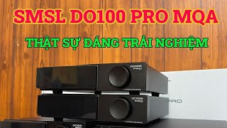 SMSL DO100Pro DAC HAY NHẤT TẦM GIÁ SẢN PHẨM MỚI 2024 ĐÁNG TRẢI NGHIỆM !