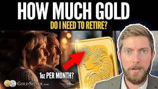 How Much Gold Do I Need To Retire? 1oz Per Month?