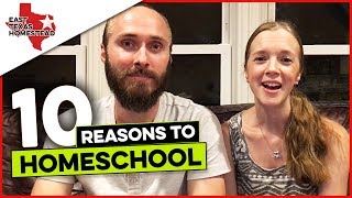 10 Reasons Why Homeschooling Is Good And Right For Our Kids | #Homeschooling | #EastTexasHomestead