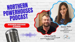 Northern Powerhouses - Business Success Stories with Fiona Hale of CoolCare