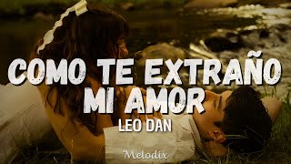 Leo Dan - Como te extraño mi amor (Letra / Lyric) "¡Ay, amor, divino!Pronto tienes que volver a mí "