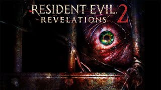 Resident Evil: Revelations 2 -  СТРИМ ПРОХОЖДЕНИЕ #1 ( Русская озвучка )