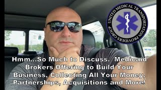 Medicaid Brokers Building Your Business - Collecting Your Money - Partnerships - Acquisitions & More