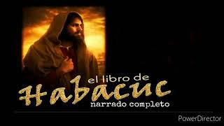 El Libro De " Habacuc " A.T. Narrado Completo