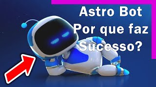 Astro Bot 2, por que faz tanto Sucesso?