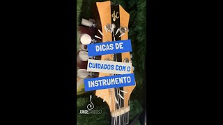 DICAS DE CUIDADOS COM O INSTRUMENTO