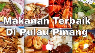 Tempat Makan Terbaik Di Pulau Pinang