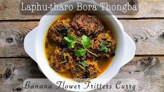 Manipuri Laphu-tharo Bora Thongba l Banana Flower Recipe | Manipuri Food Recipe I Kofta