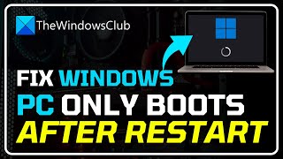 FIX: Windows PC Only Boots After Restart I FIX Windows Boot Troubleshoot  (Easy Steps!)