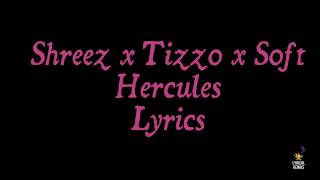 Shreez X Tizzo X Soft - Hercules (LYRICS)