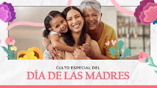 Templo El Calvario | Culto Especial del Día de Las Madres  pt.2 | Domingo 26 de mayo 2024