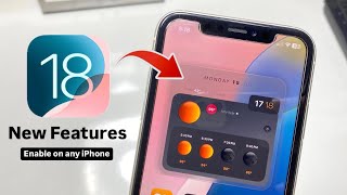 iOS 18 New Modern Features- How to Enable on any iPhone