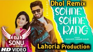 Sohne Sohne Rang Dhol mix   Ft Dj Sonu Lahoria Production mix Original mix.