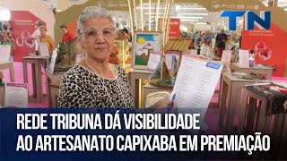 Rede Tribuna dá visibilidade ao artesanato capixaba em premiação