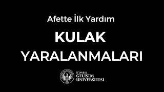 Afette İlk Yardım | Kulak Yaralanmaları