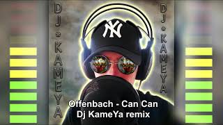 Offenbach - Can Can (Kan Kan) Dj KameYa remix 2023 (Orfeusz) (Orpheus)