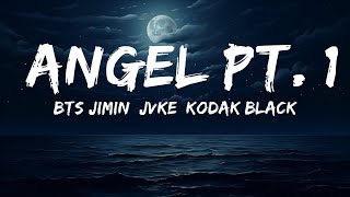 BTS Jimin, JVKE, Kodak Black - Angel Pt. 1 (Lyrics) (Trailer Version)  | 25 Min