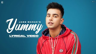 Yummy"(Lyrics)": Jass Manak(Full Song)Feat Meet Bros | Latest Sad Songs | Bad Munda | Feel Your Soul