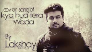 Kya Hua Tera Vaada   Reprise Version ft  Lakshay   Devotees Insanos   YouTube