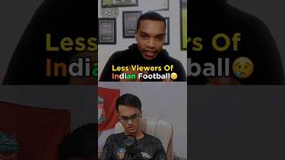 Less Viewers Of Indian Football😢 #footballindia #indianfootball #indiafootball