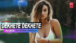 Dekhete Dekhete (Club Mix) - Atif Aslam | Full Audio Song | DJ Vishal Jodhpur | RK MENIYA