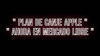 PLAN DE CANJE IPHONE AHORA EN MERCADO LIBRE // ACASO YA LEISTE LAS LETRAS chiquitas.