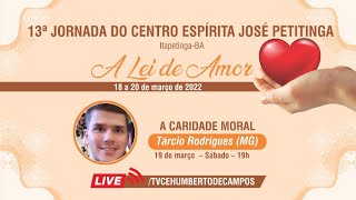 A Caridade Moral - Tárcio Rodrigues (MG)