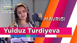 Yulduz Turdiyeva - Mavrigi | jonli ijro HD