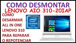 ✅💥🔥Como ABRIR ALL IN ONE LENOVO 310 20IAP para REPOTENCIAR o dar MANTENIMIENTO CELERON ES MUY RÁPIDO