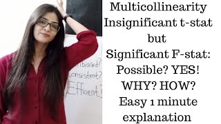 Multicollinearity - WHY Insignificant t-stats but significant F-Stats - explained in 1 minute